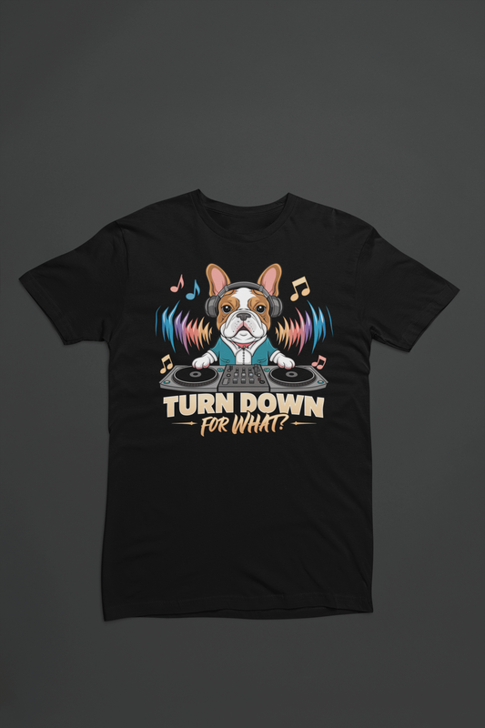 🎧 DJ French Bulldog T-Shirt - Turn Down for What Edition 🐾