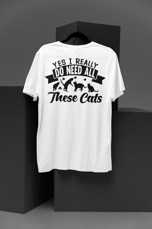 Purr-fect Compulsion - 'Yes I Really Do Need All These Cats' Enthusiast Tee