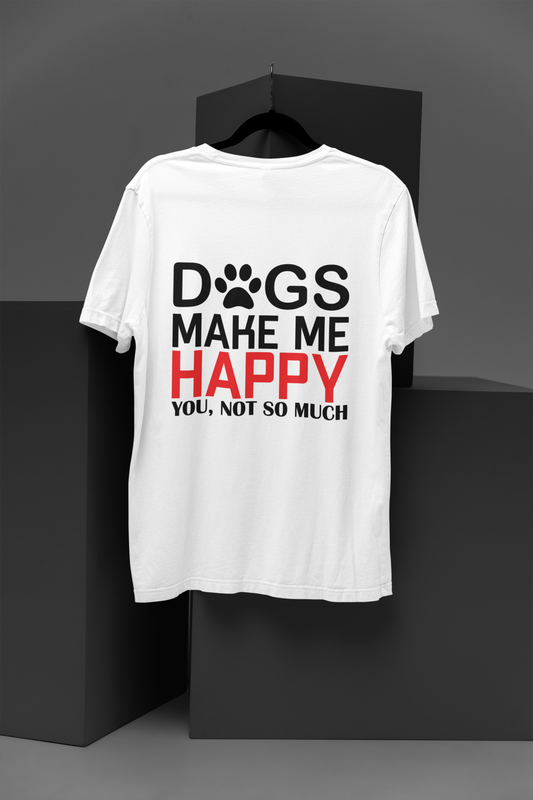 Pawsitive Vibes Only - 'Dogs Make Me Happy, You Not So Much' Tee