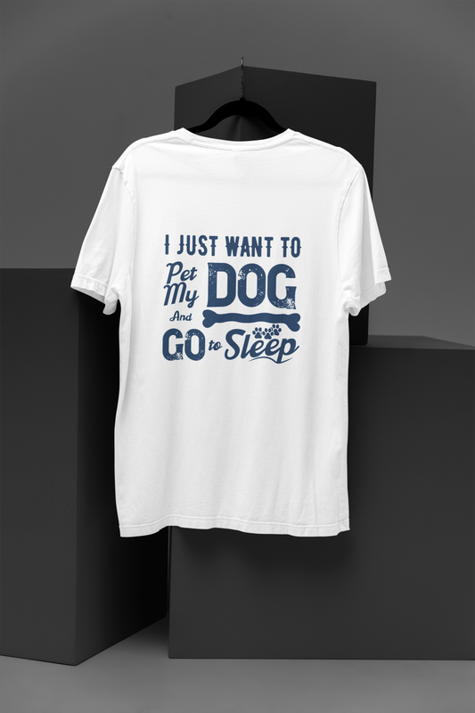 I Just Want to Pet My Dog and Go to Sleep' Relaxation Tee