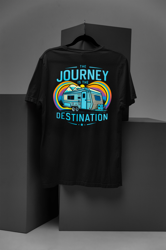 The Journey is the Destination - RV Camper T-Shirt